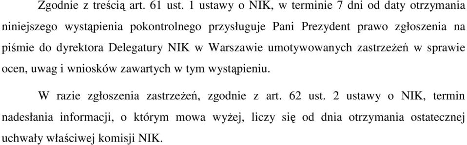 zgłoszenia na piśmie do dyrektora Delegatury NIK w Warszawie umotywowanych zastrzeŝeń w sprawie ocen, uwag i wniosków