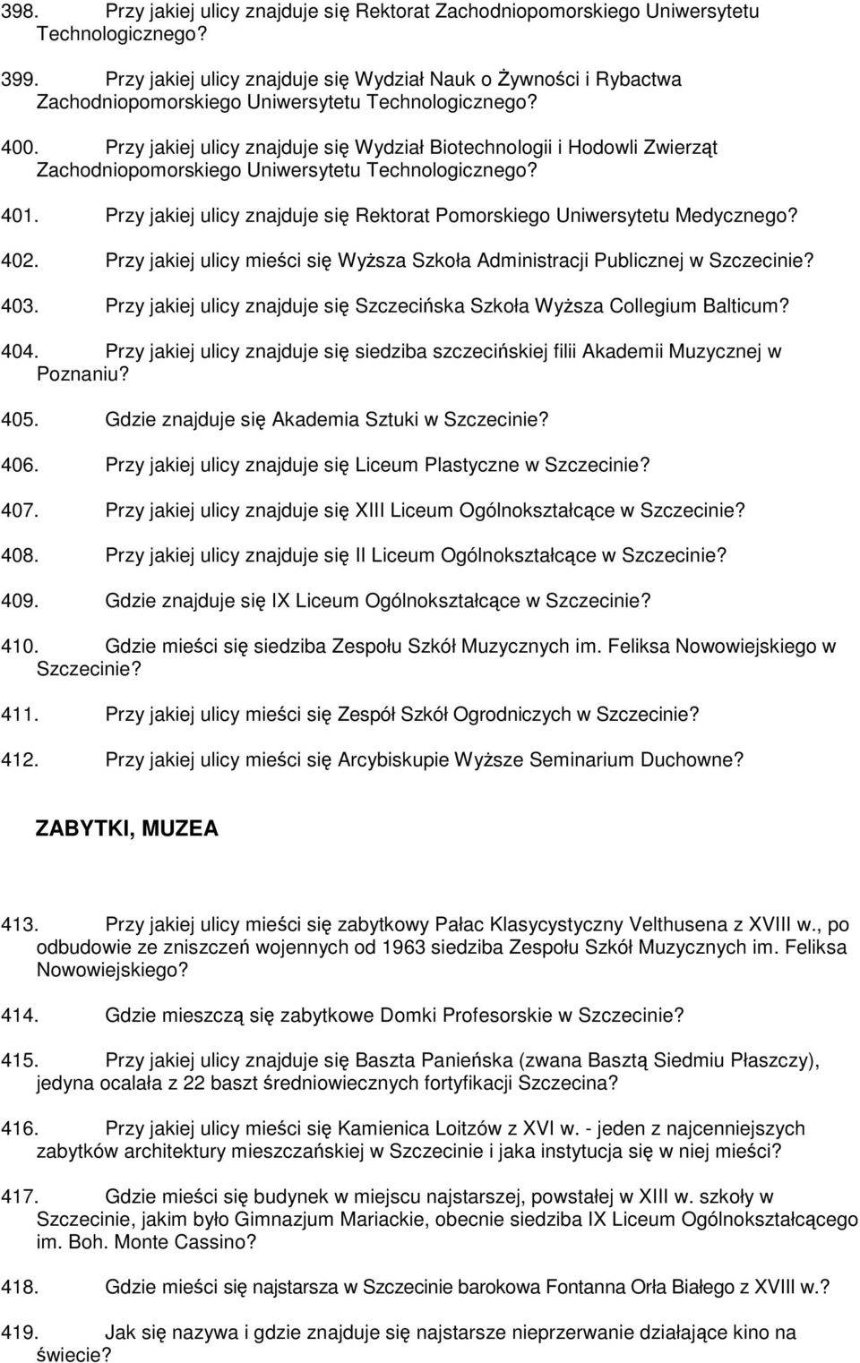 Przy jakiej ulicy znajduje się Wydział Biotechnologii i Hodowli Zwierząt Zachodniopomorskiego Uniwersytetu Technologicznego? 401.