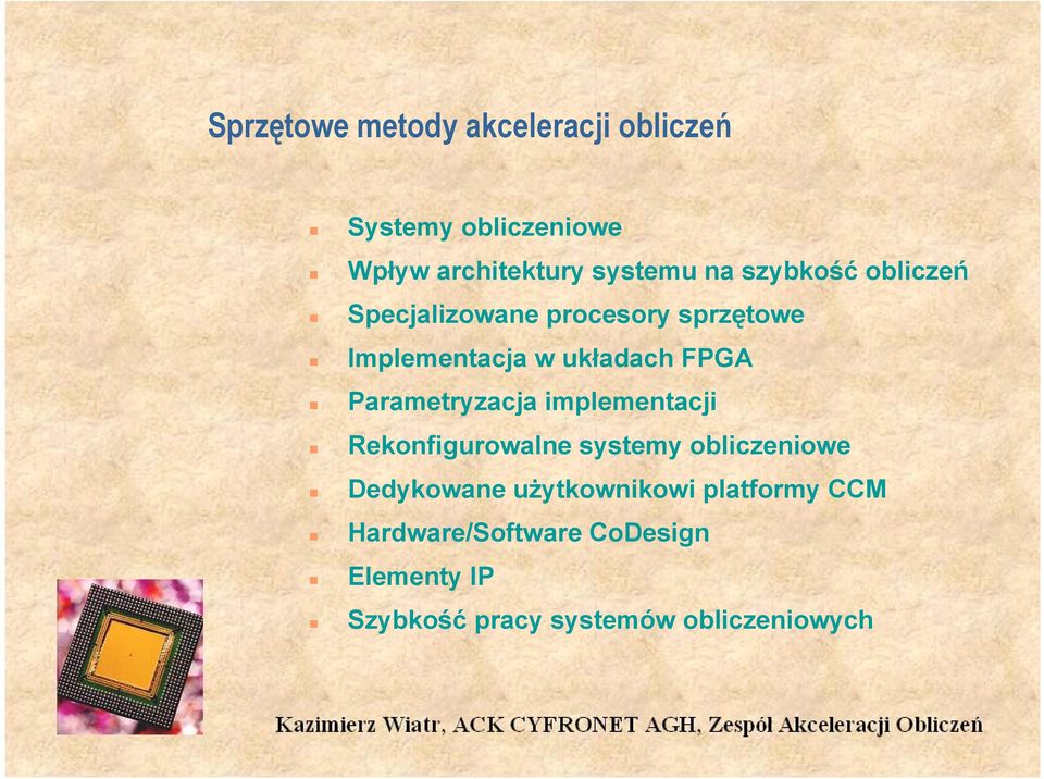 Parametryzacja implementacji Rekonfigurowalne systemy obliczeniowe Dedykowane