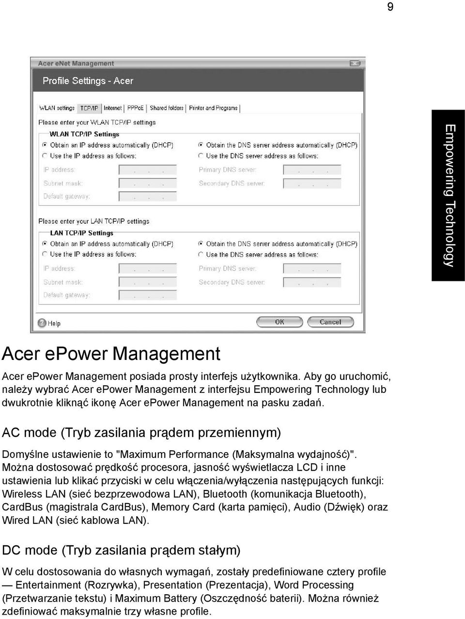 AC mode (Tryb zasilania prądem przemiennym) Domyślne ustawienie to "Maximum Performance (Maksymalna wydajność)".