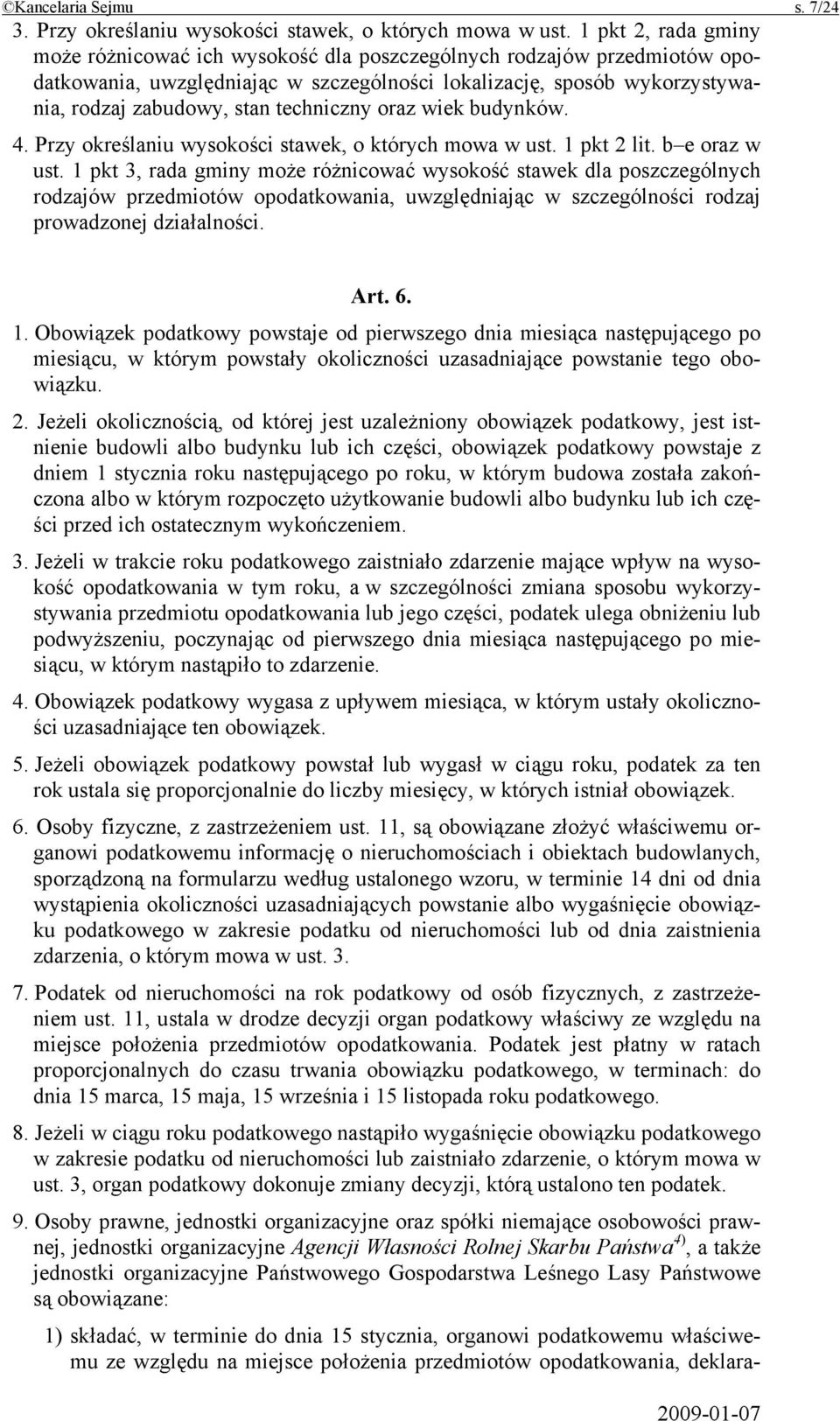 techniczny oraz wiek budynków. 4. Przy określaniu wysokości stawek, o których mowa w ust. 1 pkt 2 lit. b e oraz w ust.