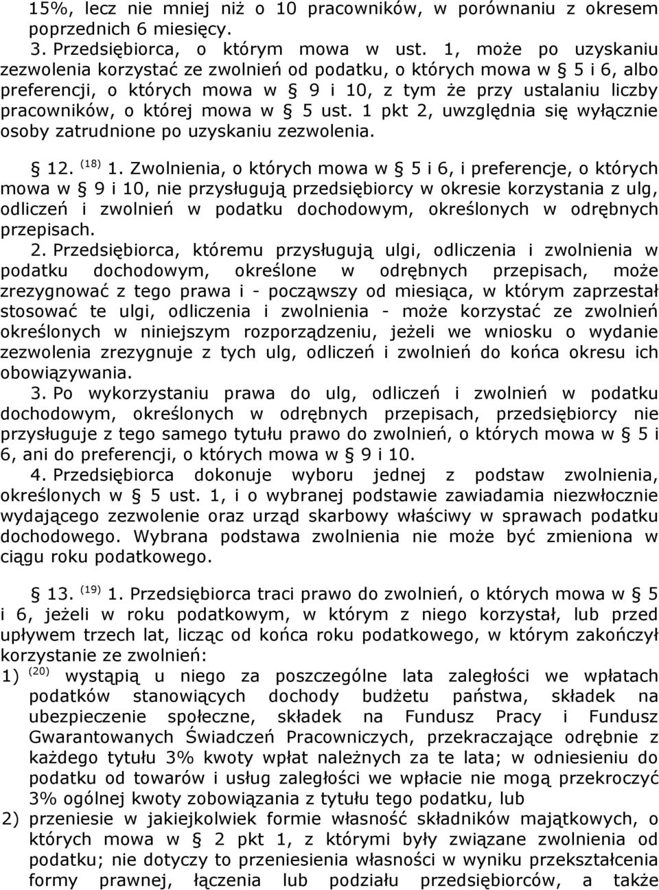 1 pkt 2, uwzględnia się wyłącznie osoby zatrudnione po uzyskaniu zezwolenia. 12. (18) 1.