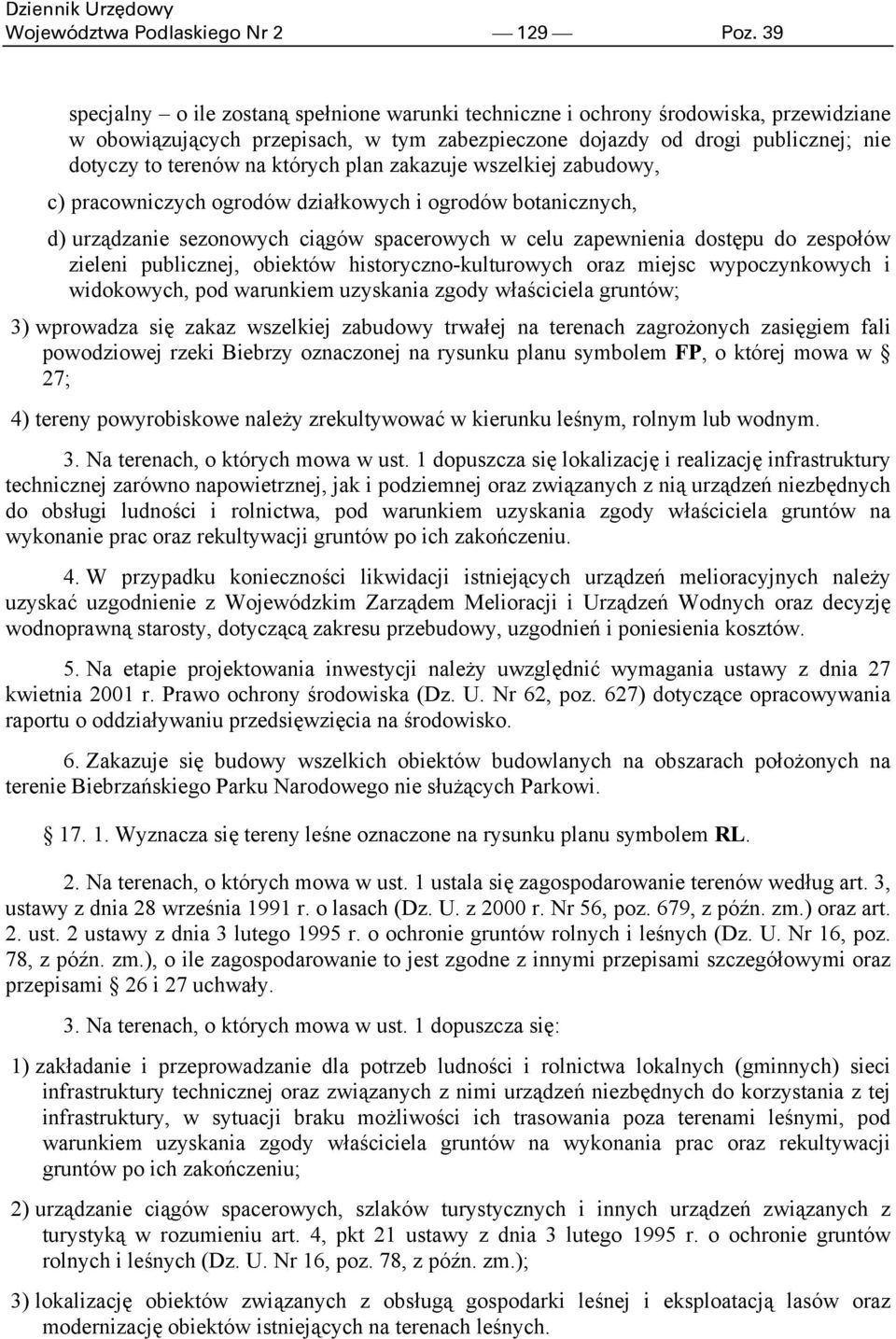 których plan zakazuje wszelkiej zabudowy, c) pracowniczych ogrodów działkowych i ogrodów botanicznych, d) urządzanie sezonowych ciągów spacerowych w celu zapewnienia dostępu do zespołów zieleni