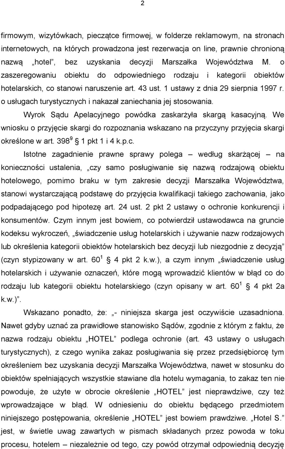 o usługach turystycznych i nakazał zaniechania jej stosowania. Wyrok Sądu Apelacyjnego powódka zaskarżyła skargą kasacyjną.