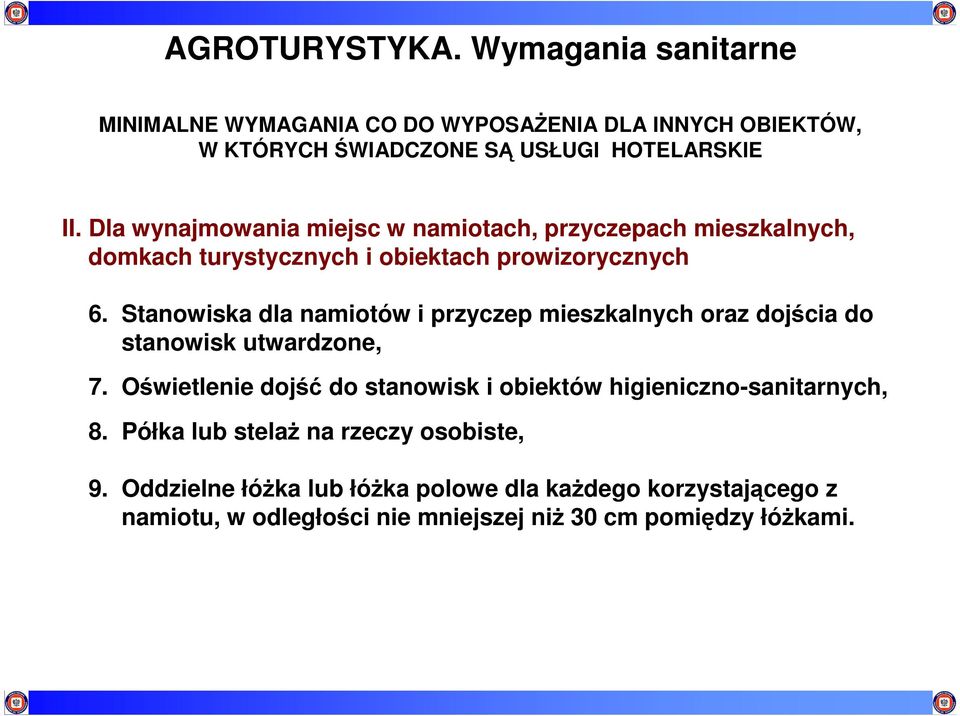 Stanowiska dla namiotów i przyczep mieszkalnych oraz dojścia do stanowisk utwardzone, 7.