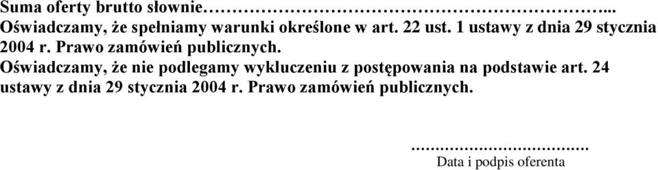 Oświadczamy, że nie podlegamy wykluczeniu z postępowania na podstawie art.