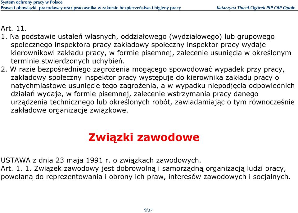 zalecenie usunięcia w określonym terminie stwierdzonych uchybień. 2.