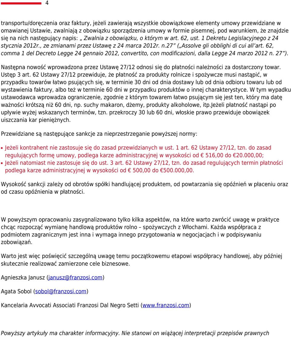 62, comma 1 del Decreto Legge 24 gennaio 2012, convertito, con modificazioni, dalla Legge 24 marzo 2012 n. 27 ).