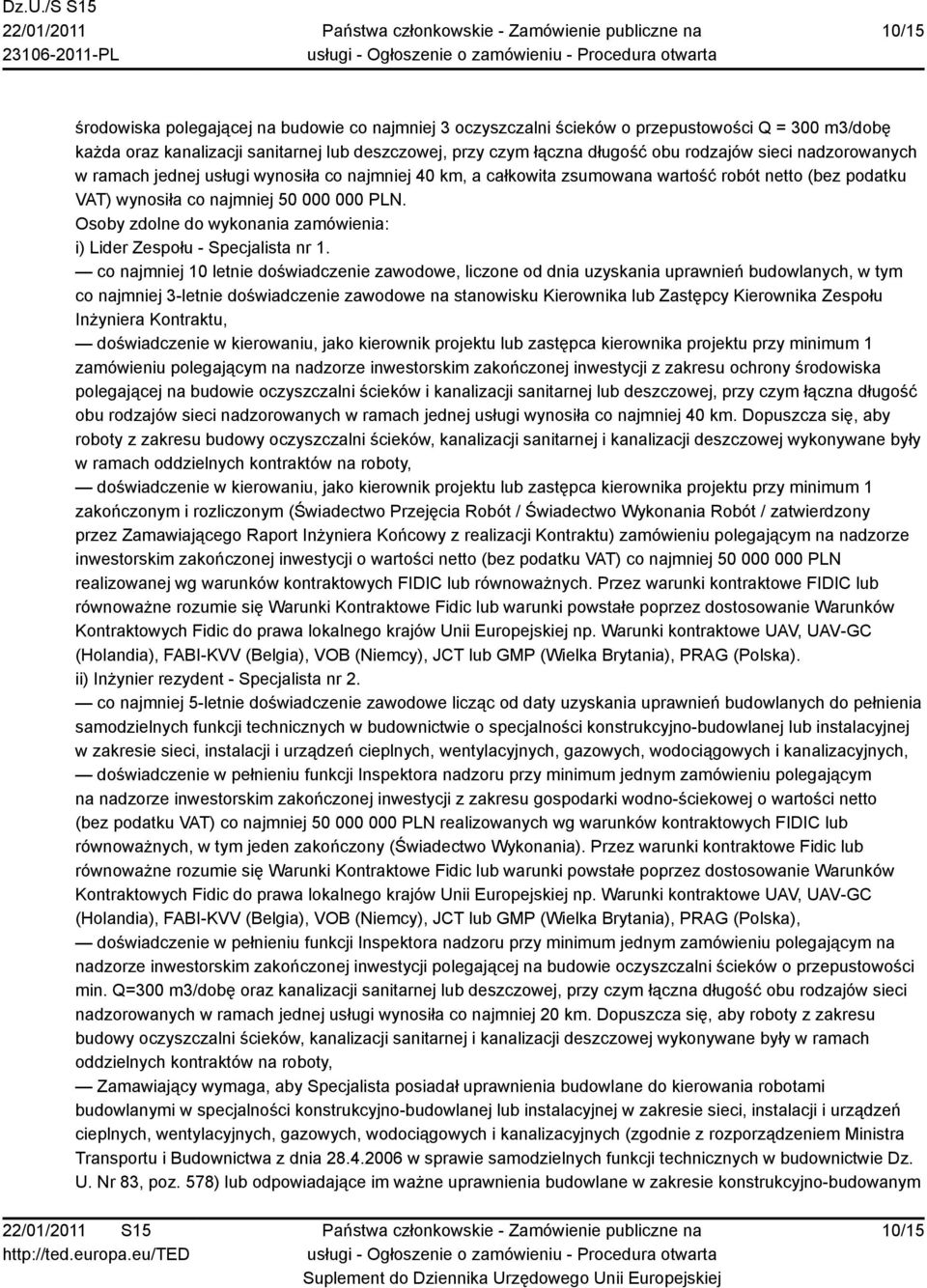 Osoby zdolne do wykonania zamówienia: i) Lider Zespołu - Specjalista nr 1.