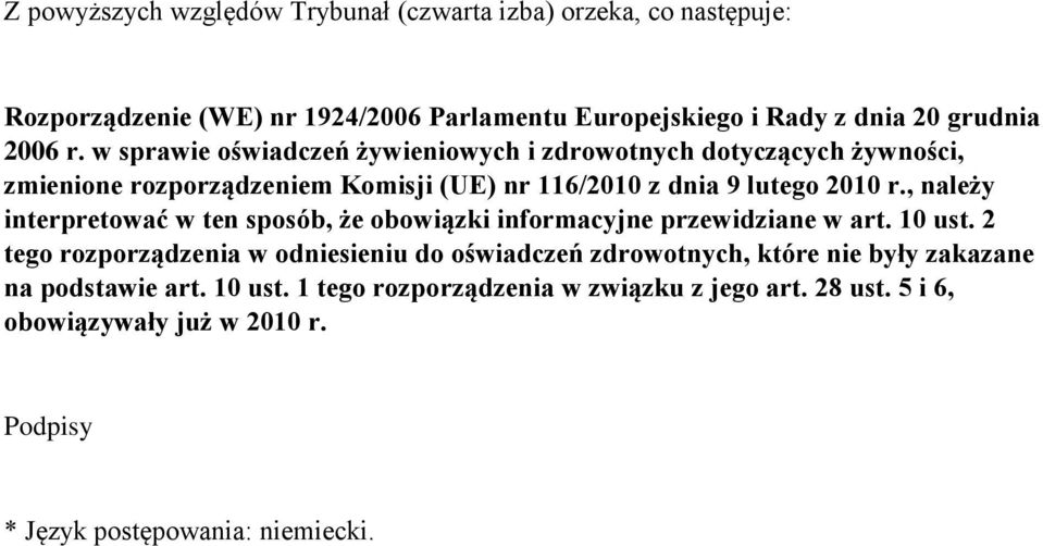 , należy interpretować w ten sposób, że obowiązki informacyjne przewidziane w art. 10 ust.