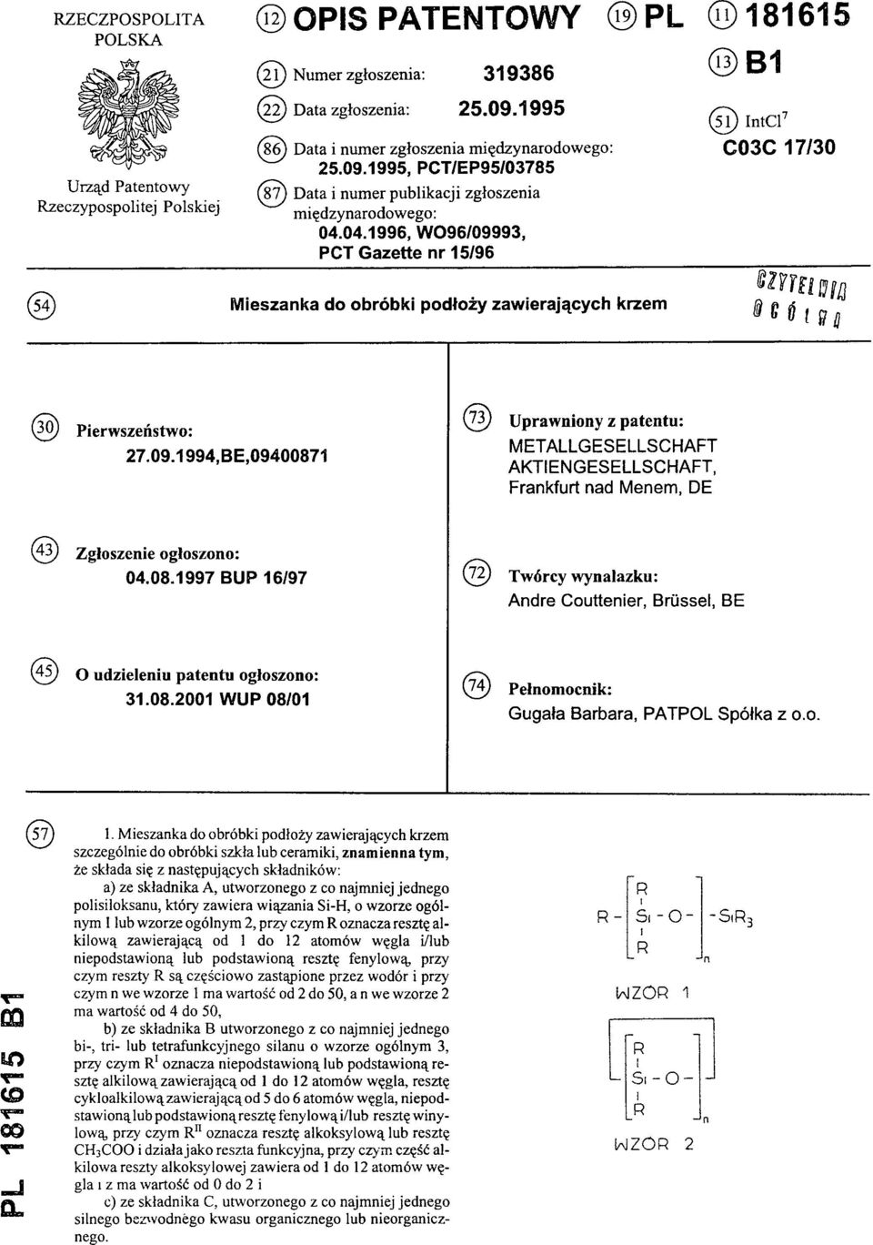 04.1996, W096/09993, PCT Gazette nr 15/96 (13) B1 (51) IntCl7 C03C 17/30 (54) Mieszanka do obróbki podłoży zawierających krzem (30) Pierwszeństwo: 27.09.1994,BE,09400871 (73) Uprawniony z patentu: METALLGESELLSCHAFT AKTIENGESELLSCHAFT, Frankfurt nad Menem, DE (43) Zgłoszenie ogłoszono: 04.