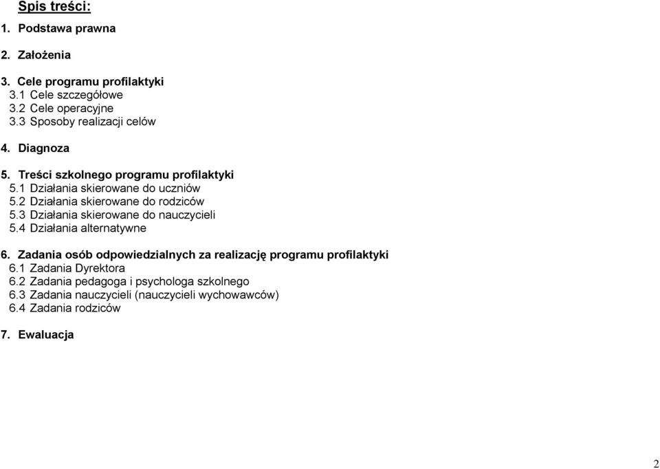 2 Działania skierowane do rodziców 5.3 Działania skierowane do nauczycieli 5.4 Działania alternatywne 6.