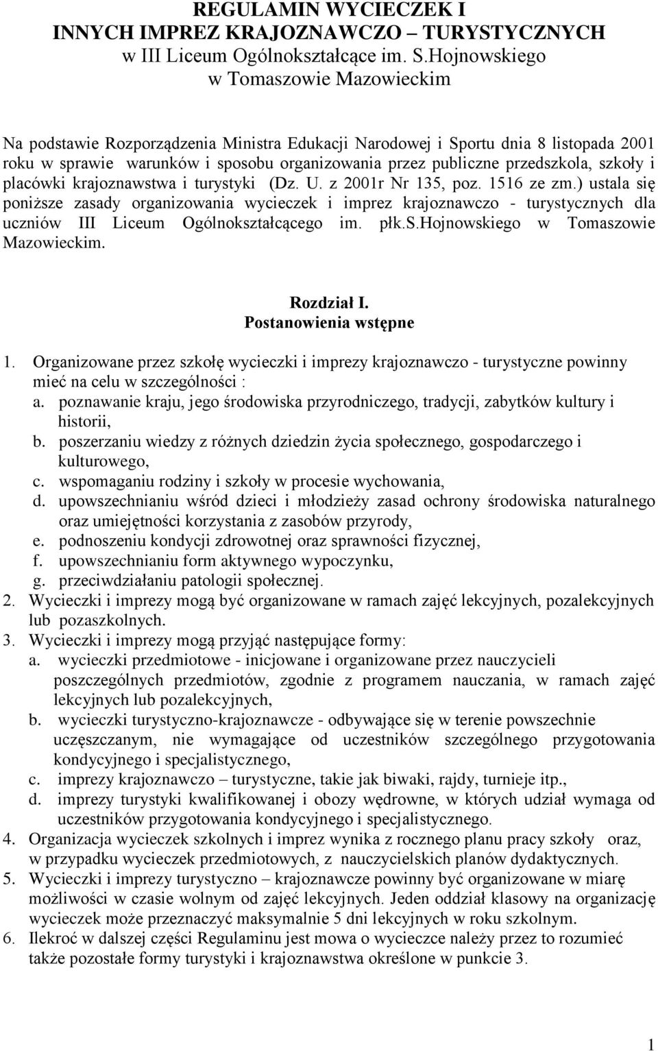 przedszkola, szkoły i placówki krajoznawstwa i turystyki (Dz. U. z 2001r Nr 135, poz. 1516 ze zm.