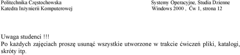 !! Po każdych zajęciach proszę usunąć