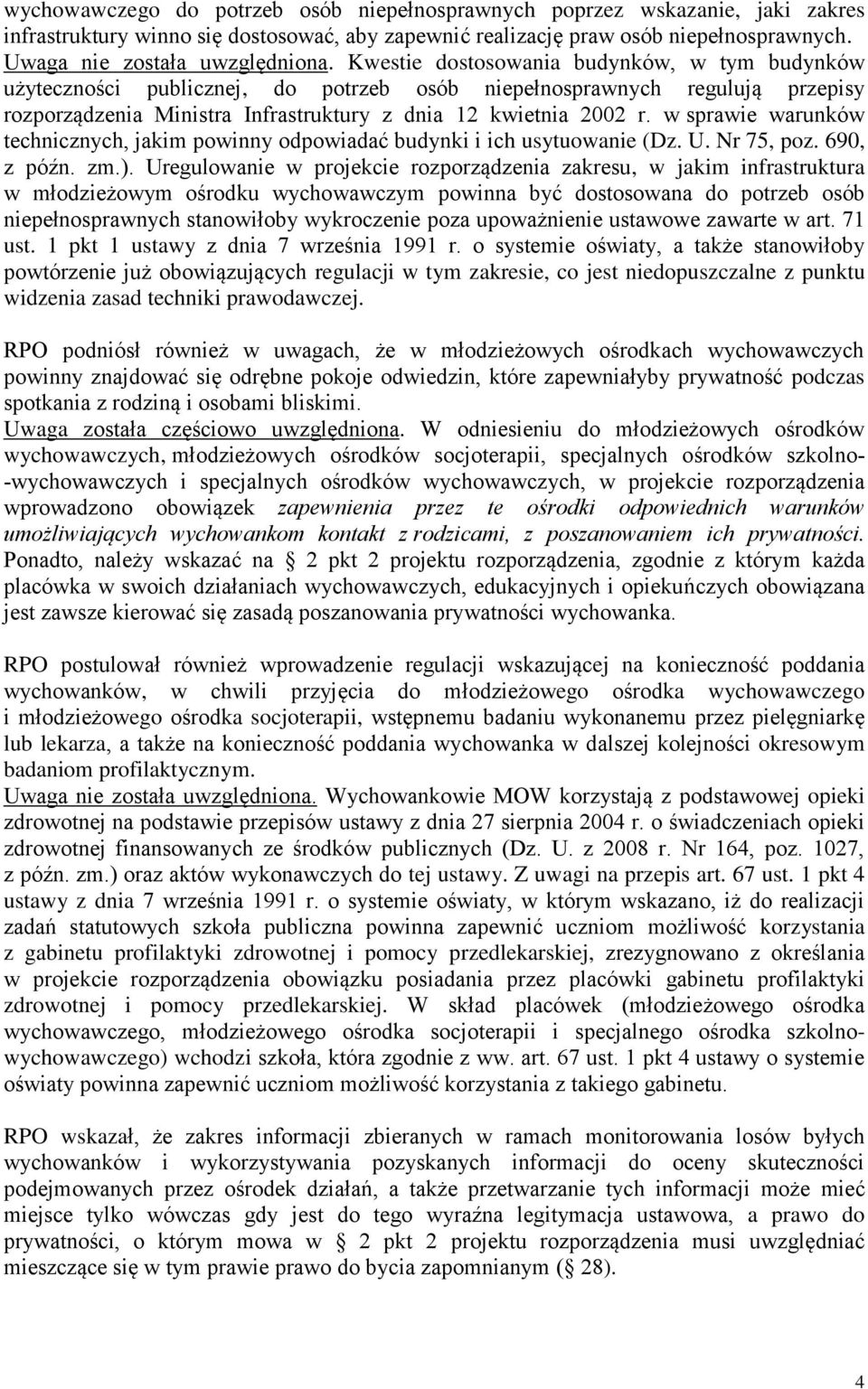 w sprawie warunków technicznych, jakim powinny odpowiadać budynki i ich usytuowanie (Dz. U. Nr 75, poz. 690, z późn. zm.).