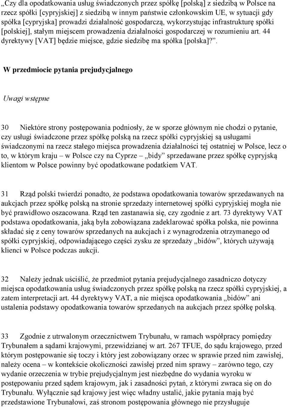 44 dyrektywy [VAT] będzie miejsce, gdzie siedzibę ma spółka [polska]?