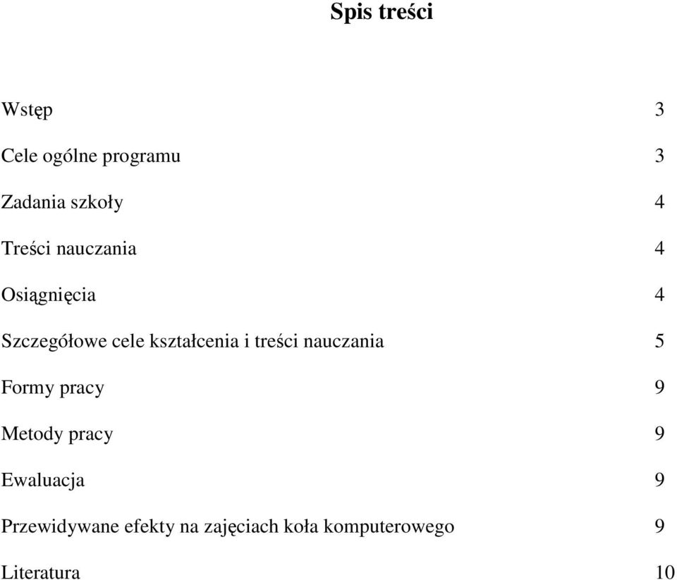 i treści nauczania 5 Formy pracy 9 Metody pracy 9 Ewaluacja 9