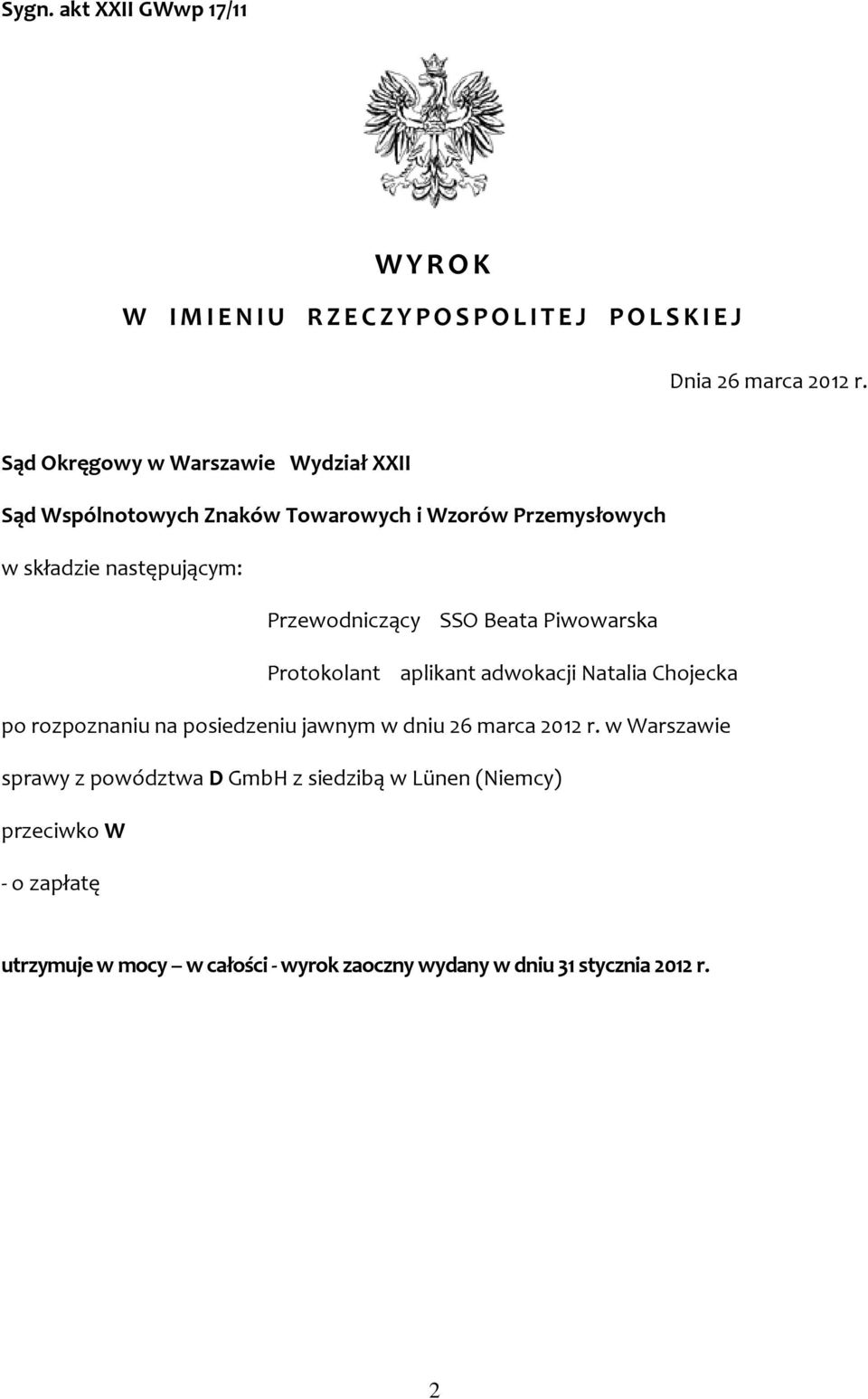 SSO Beata Piwowarska Protokolant aplikant adwokacji Natalia Chojecka po rozpoznaniu na posiedzeniu jawnym w dniu 26 marca 2012 r.