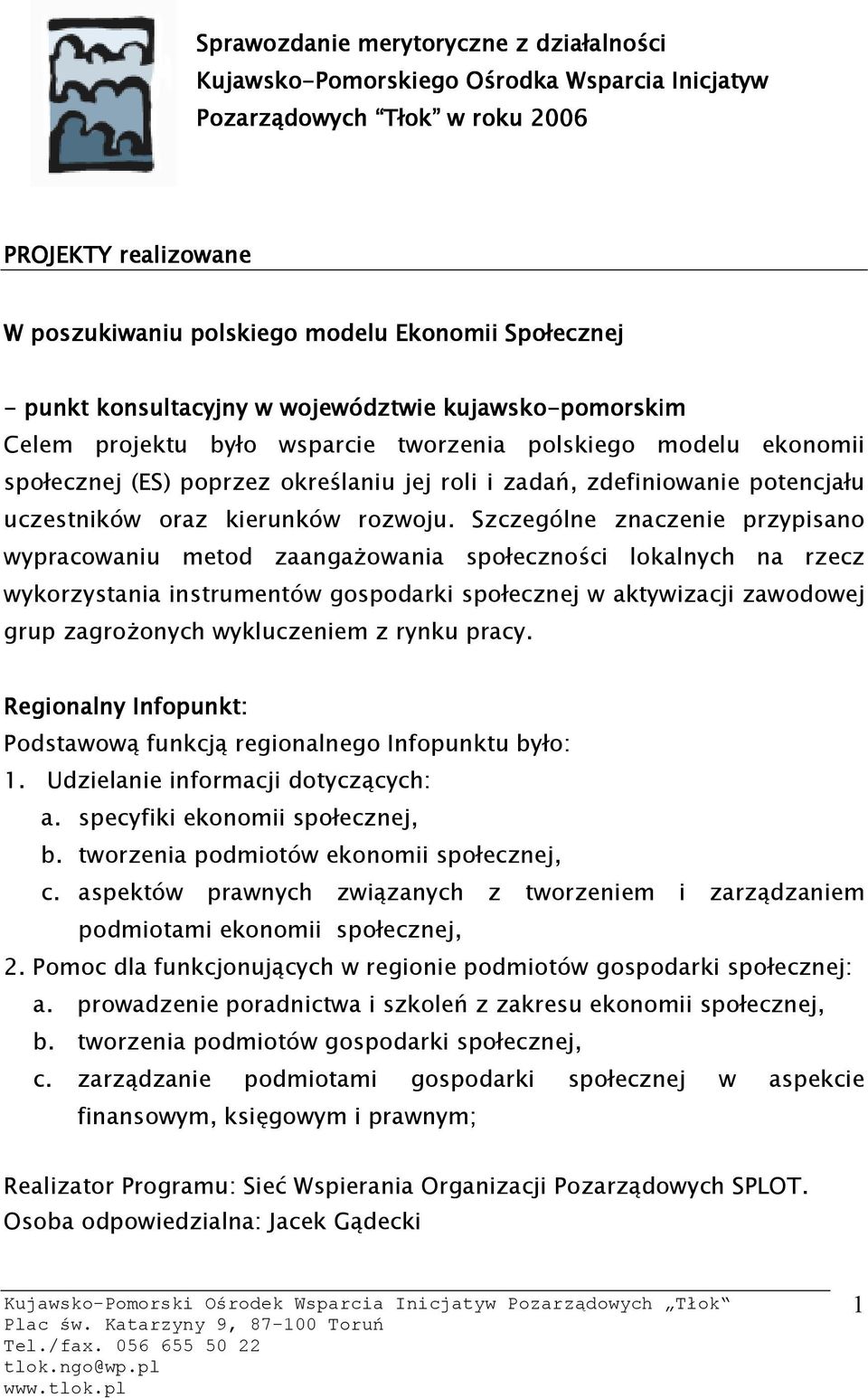 potencjału uczestników oraz kierunków rozwoju.