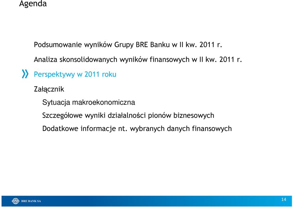 Perspektywy w 2011 roku Załącznik Sytuacja makroekonomiczna Szczegółowe