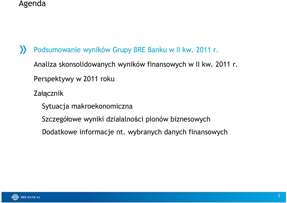 Perspektywy w 2011 roku Załącznik Sytuacja makroekonomiczna Szczegółowe