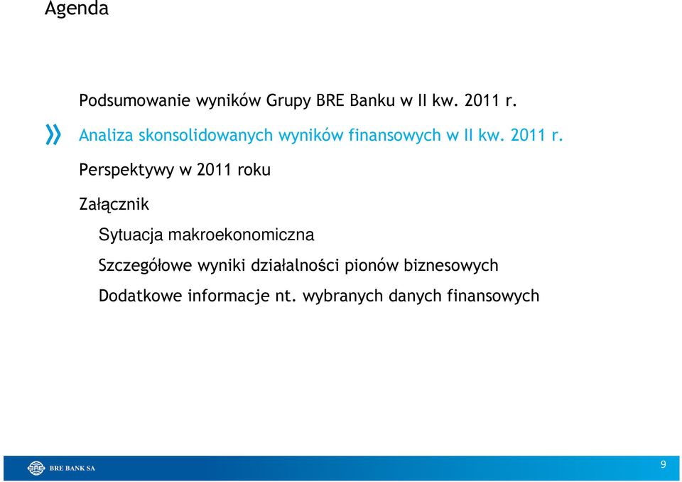 Perspektywy w 2011 roku Załącznik Sytuacja makroekonomiczna Szczegółowe