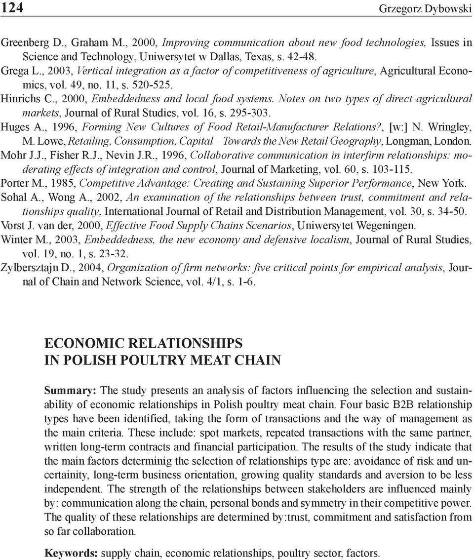 Notes on two types of direct agricultural markets, Journal of Rural Studies, vol. 16, s. 295-303. Huges A., 1996, Forming New Cultures of Food Retail-Manufacturer Relations?, [w:] N. Wringley, M.