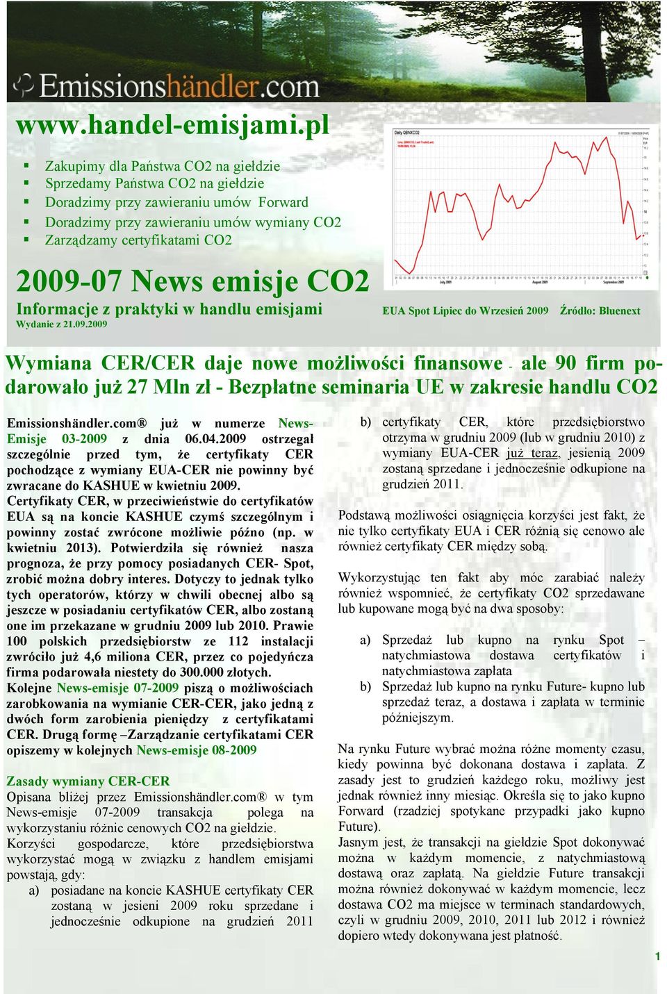 emisje CO2 Informacje z praktyki w handlu emisjami EUA Spot Lipiec do Wrzesień 2009 