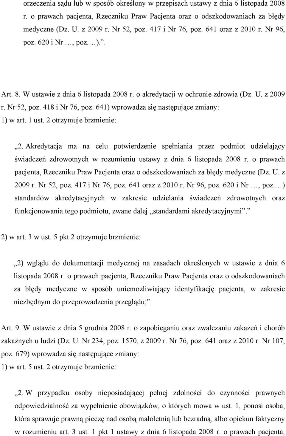 641) wprowadza się następujące zmiany: 1) w art. 1 ust. 2 otrzymuje brzmienie: 2.