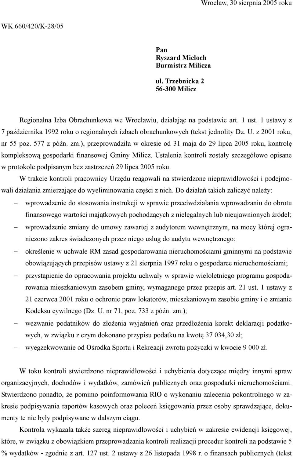 ), przeprowadzia w okresie od 31 maja do 29 lipca 2005 roku, kontrol3 kompleksow& gospodarki finansowej Gminy Milicz.