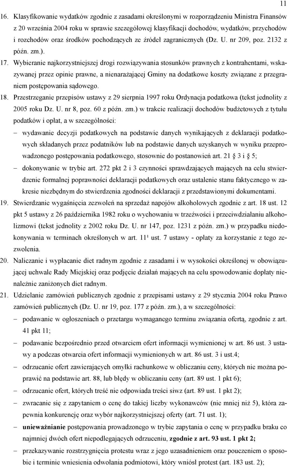 9rodków pochodz&cych ze +róde zagranicznych (Dz. U. nr 209, poz. 2132 z pó+n. zm.). 17.