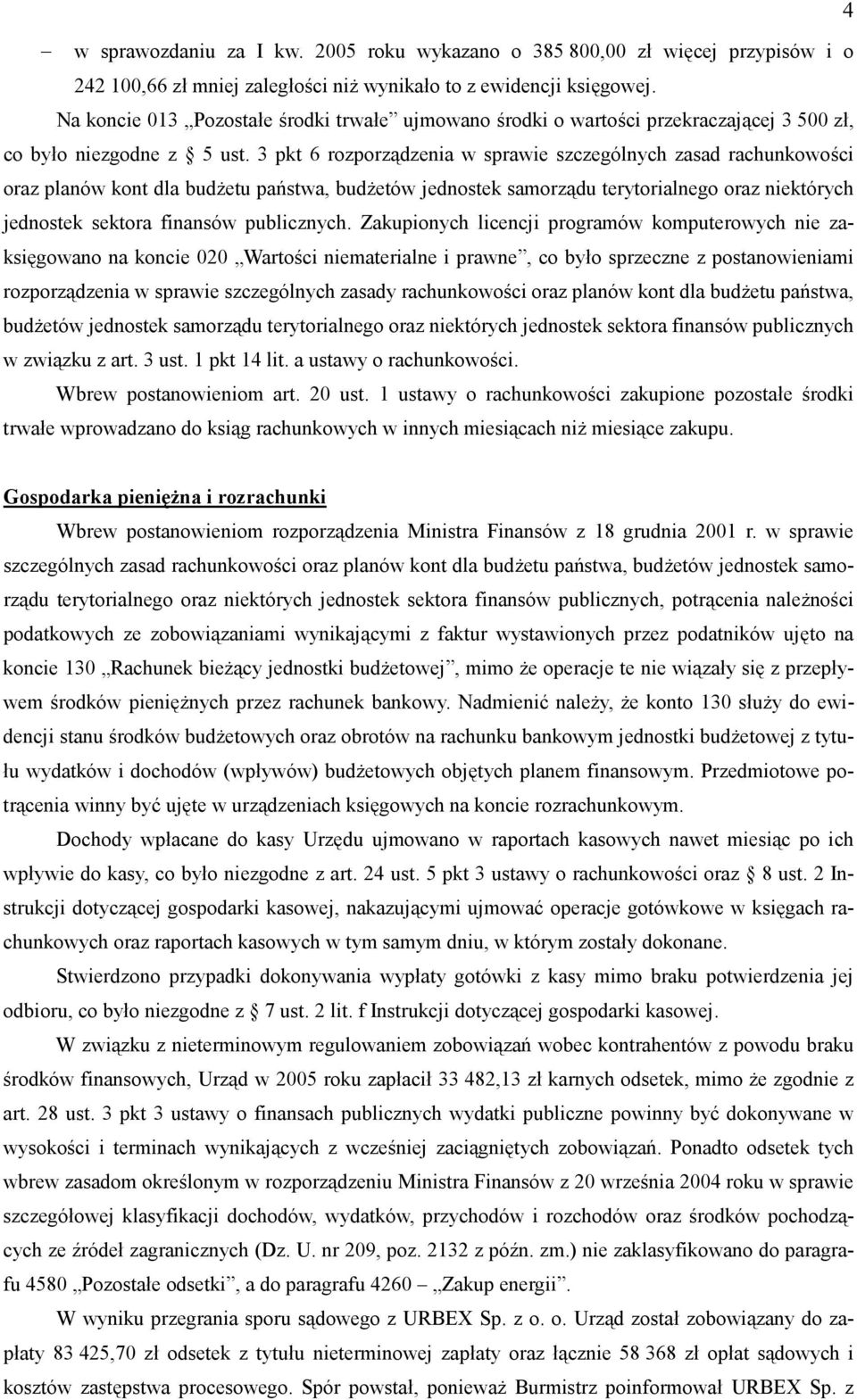 3 pkt 6 rozporz&dzenia w sprawie szczególnych zasad rachunkowo9ci oraz planów kont dla bud7etu pa8stwa, bud7etów jednostek samorz&du terytorialnego oraz niektórych jednostek sektora finansów