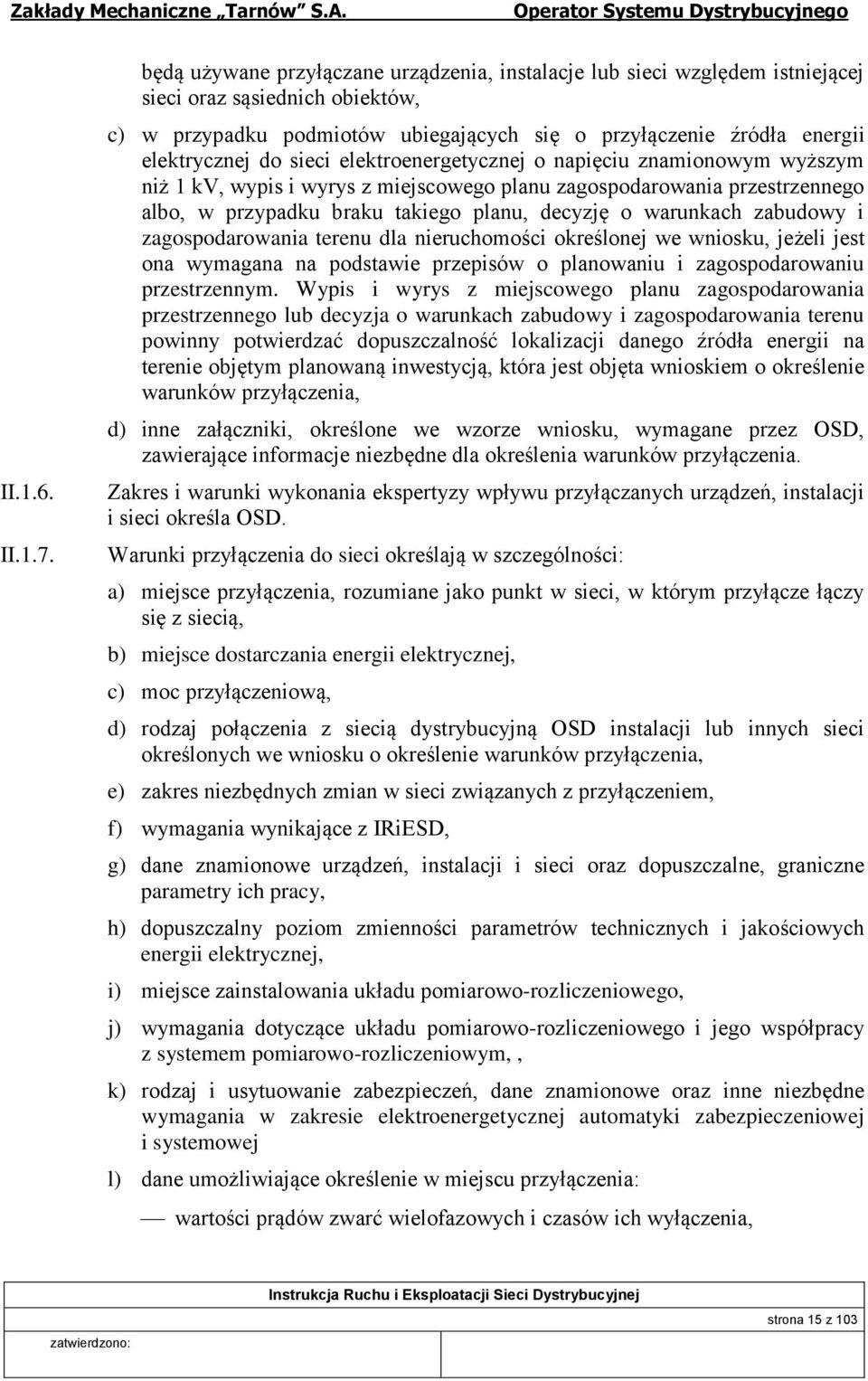 sieci elektroenergetycznej o napięciu znamionowym wyższym niż 1 kv, wypis i wyrys z miejscowego planu zagospodarowania przestrzennego albo, w przypadku braku takiego planu, decyzję o warunkach