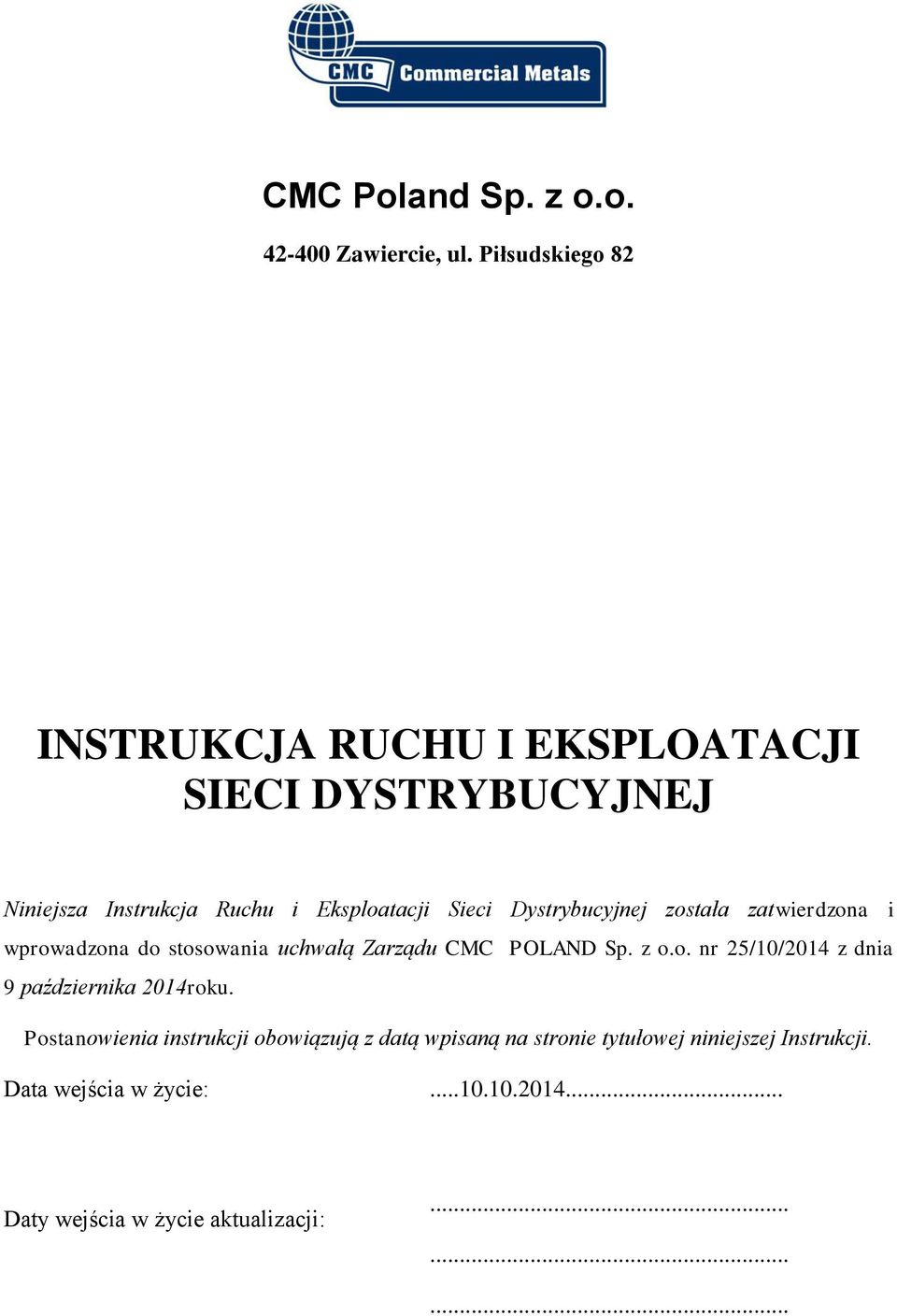 wprowadzona do stosowania uchwałą Zarządu CMC POLAND Sp. z o.o. nr 25/10/2014 z dnia 9 października 2014roku.