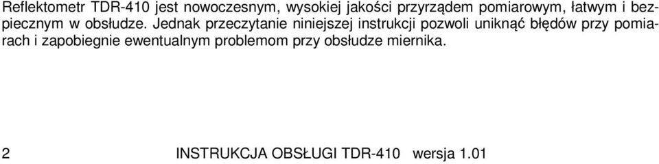 Jednak przeczytanie niniejszej instrukcji pozwoli uniknąć błędów przy