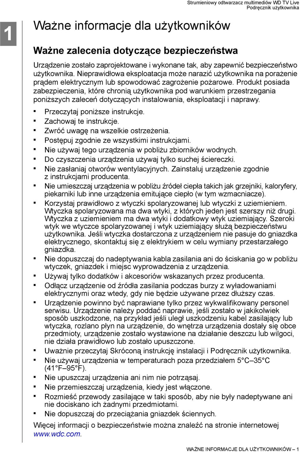 Produkt posiada zabezpieczenia, które chronią użytkownika pod warunkiem przestrzegania poniższych zaleceń dotyczących instalowania, eksploatacji i naprawy. Przeczytaj poniższe instrukcje.