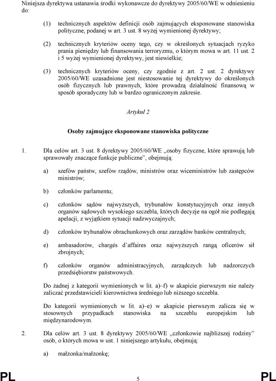 2 i 5 wyżej wymienionej dyrektywy, jest niewielkie; (3) technicznych kryteriów oceny, czy zgodnie z art. 2 ust.