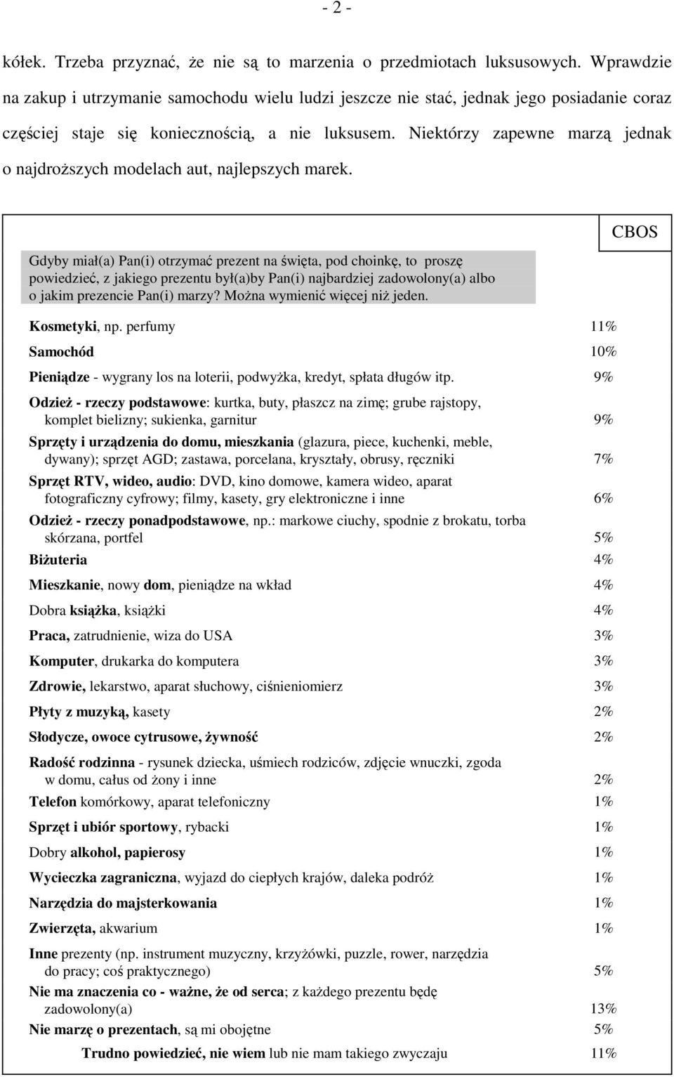 Niektórzy zapewne marzą jednak o najdroższych modelach aut, najlepszych marek.