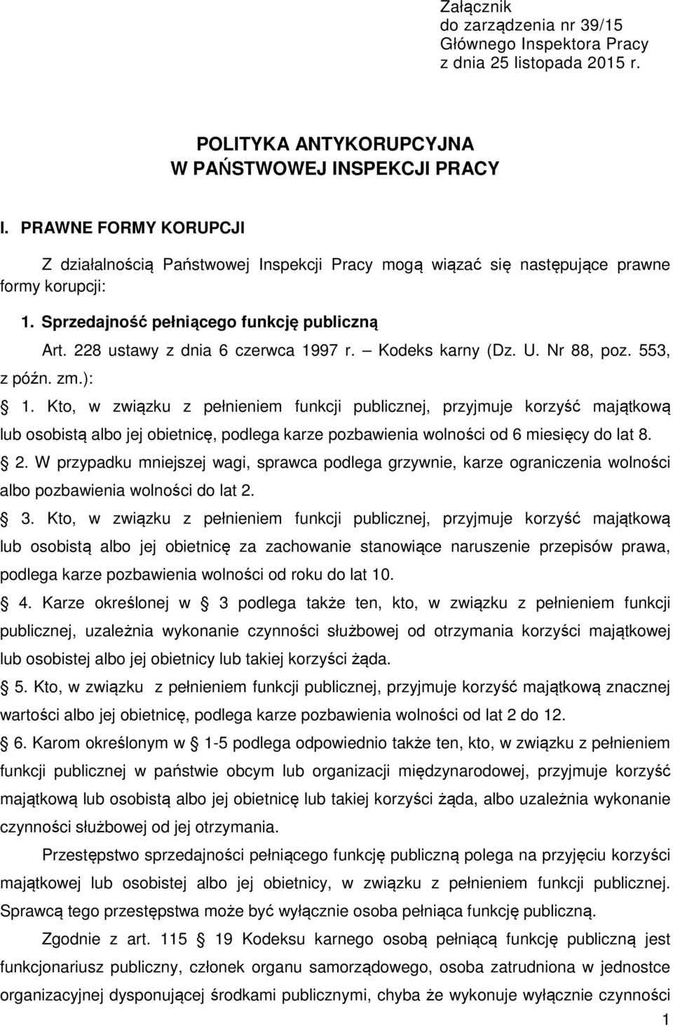 228 ustawy z dnia 6 czerwca 1997 r. Kodeks karny (Dz. U. Nr 88, poz. 553, z późn. zm.): 1.