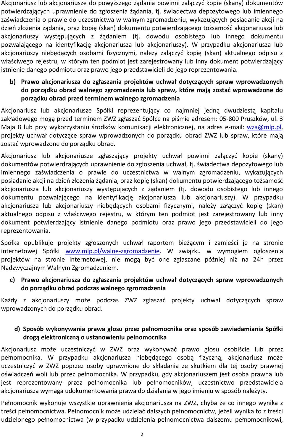 potwierdzającego tożsamość akcjonariusza lub akcjonariuszy występujących z żądaniem (tj. dowodu osobistego lub innego dokumentu pozwalającego na identyfikację akcjonariusza lub akcjonariuszy).