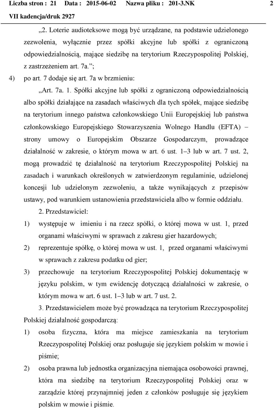 Rzeczypospolitej Polskiej, z zastrzeżeniem art. 7a. ; 4) po art. 7 dodaje się art. 7a w brzmieniu: Art. 7a. 1.