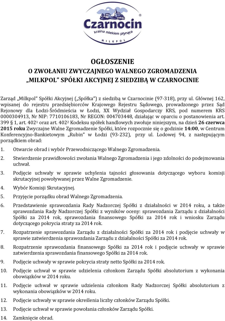 Nr NIP: 7710106183, Nr REGON: 004703448, działając w oparciu o postanowienia art. 399 1, art. 402 1 oraz art.