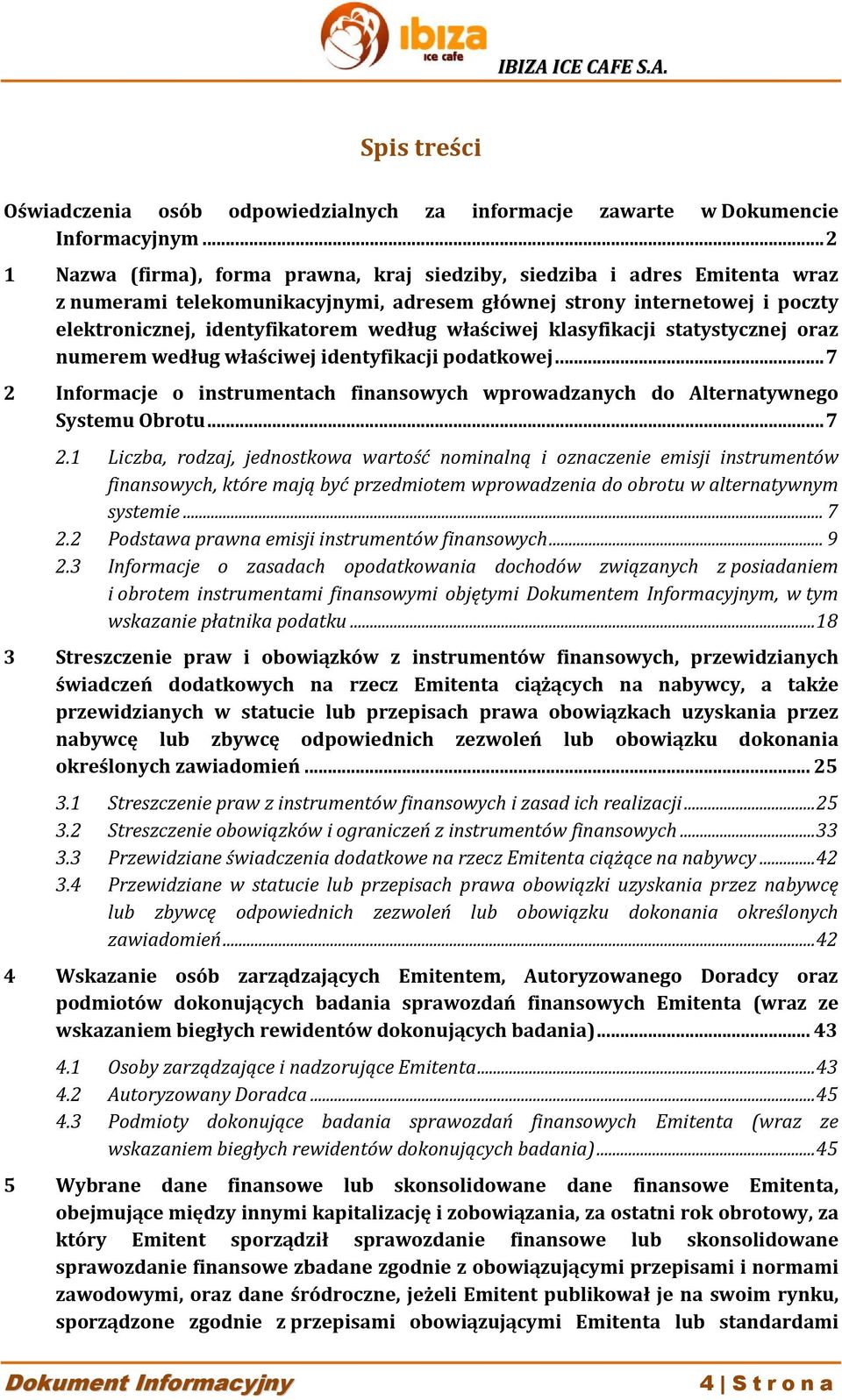 właściwej klasyfikacji statystycznej oraz numerem według właściwej identyfikacji podatkowej... 7 2 