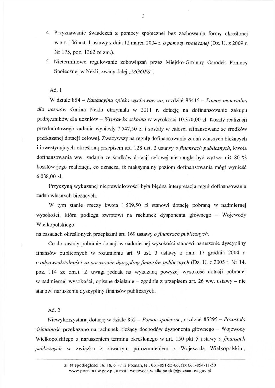 1 W dziale 854 - Edukacyjna opieka wychowawcza, rozdział 85415 - Pomoc materialna dla uczniów Gmina Nekla otrzymała w 2011 r.