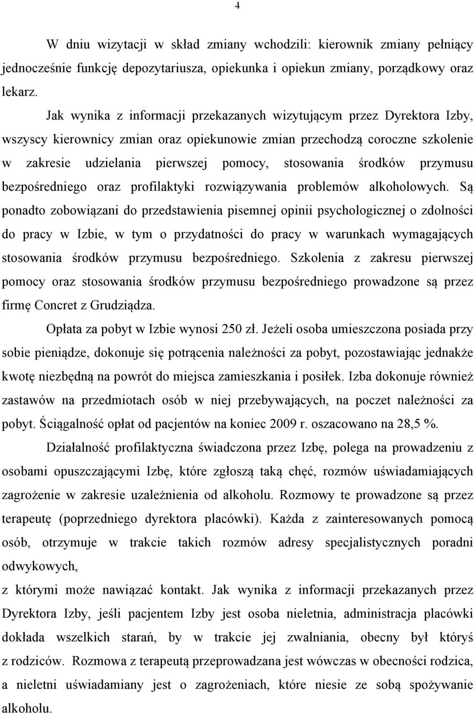 środków przymusu bezpośredniego oraz profilaktyki rozwiązywania problemów alkoholowych.