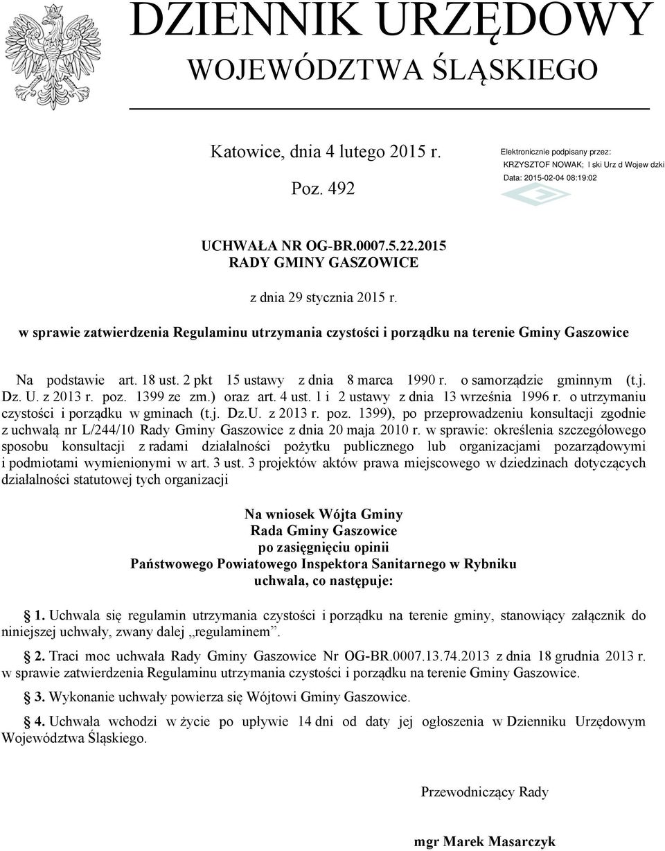 z 2013 r. poz. 1399 ze zm.) oraz art. 4 ust. 1 i 2 ustawy z dnia 13 września 1996 r. o utrzymaniu czystości i porządku w gminach (t.j. Dz.U. z 2013 r. poz. 1399), po przeprowadzeniu konsultacji zgodnie z uchwałą nr L/244/10 Rady Gminy Gaszowice z dnia 20 maja 2010 r.