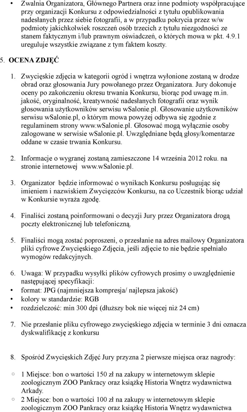 1 ureguluje wszystkie związane z tym faktem koszty. 5. OCENA ZDJĘĆ 1.