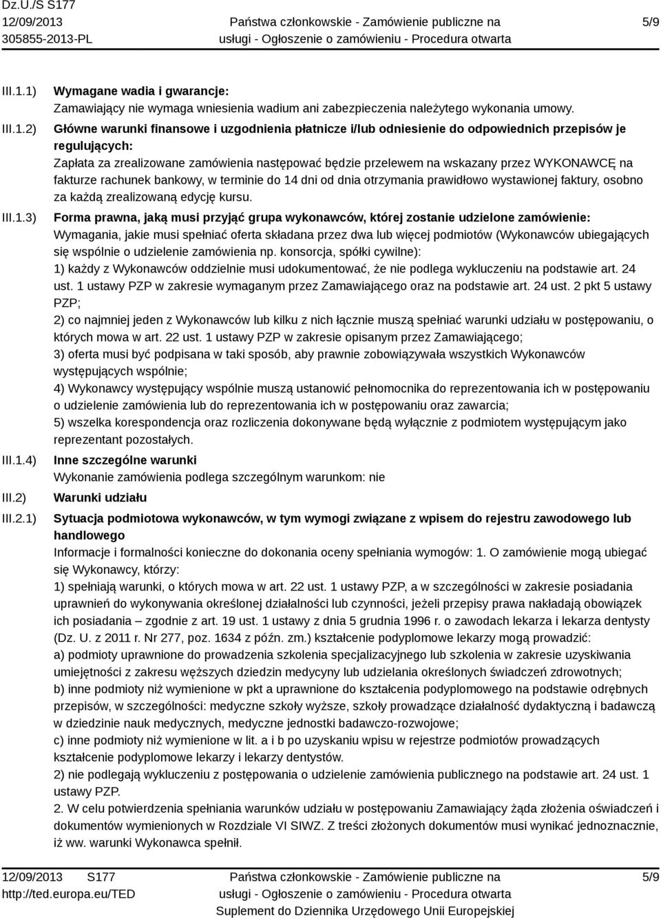 WYKONAWCĘ na fakturze rachunek bankowy, w terminie do 14 dni od dnia otrzymania prawidłowo wystawionej faktury, osobno za każdą zrealizowaną edycję kursu.