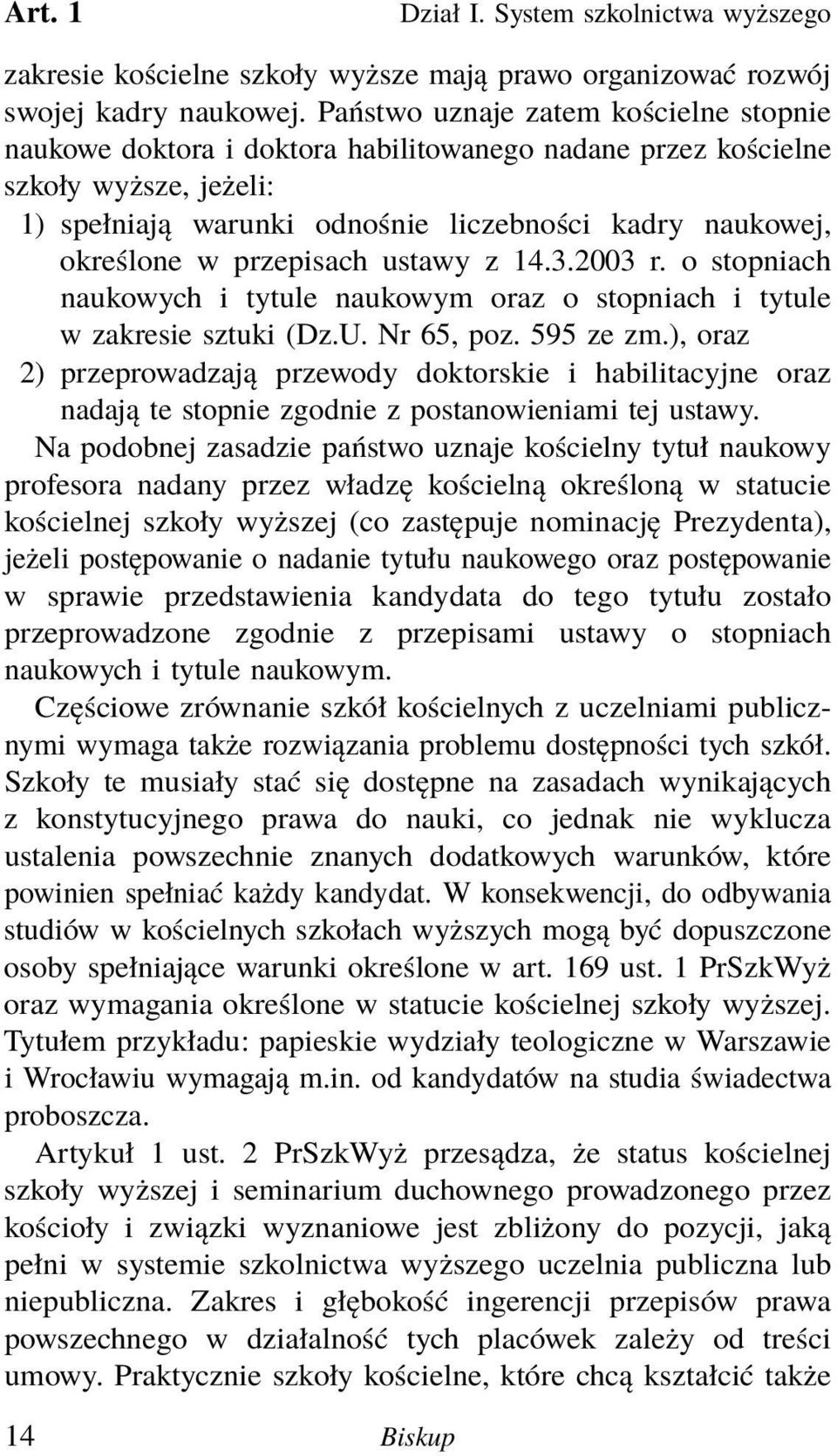 przepisach ustawy z 14.3.2003 r. o stopniach naukowych i tytule naukowym oraz o stopniach i tytule w zakresie sztuki (Dz.U. Nr 65, poz. 595 ze zm.