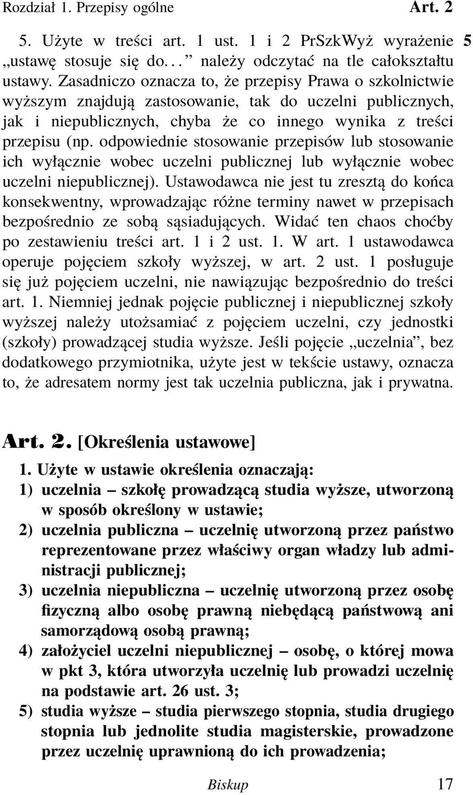 odpowiednie stosowanie przepisów lub stosowanie ich wyłącznie wobec uczelni publicznej lub wyłącznie wobec uczelni niepublicznej).